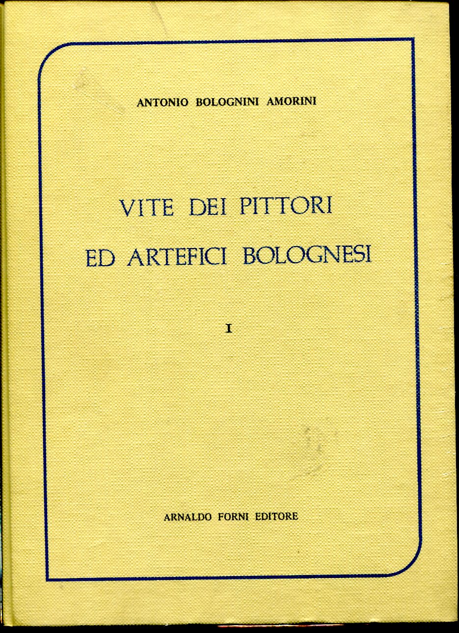 VITE DE' PITTORI ED ARTEFICI BOLOGNESI (RIST. ANAST. 1841-43)